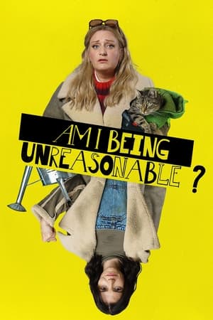Am I Being Unreasonable? Am I Being Unreasonable?-hd