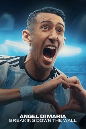 Ángel Di María: Breaking Down the Wall Ángel Di María: Breaking Down the Wall-hd