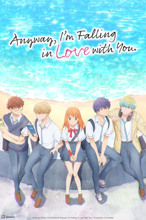 Anyway, I'm Falling in Love with You. Anyway, I'm Falling in Love with You.-hd