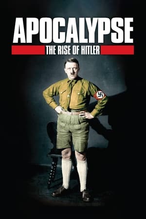Apocalypse: The Rise of Hitler Apocalypse: The Rise of Hitler-hd