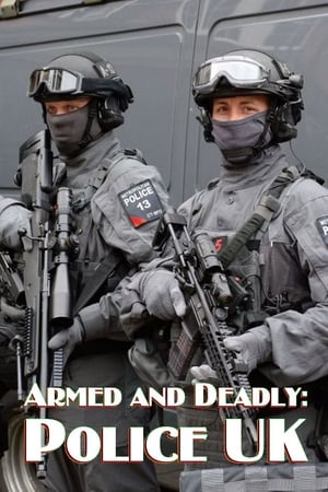 Armed and Deadly: Police UK Armed and Deadly: Police UK-hd