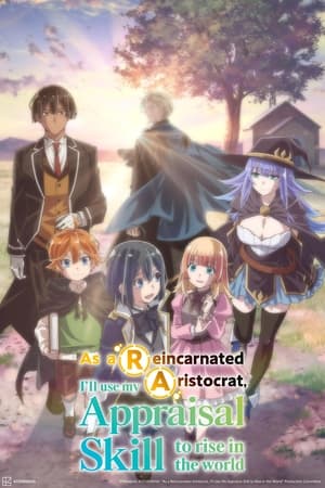 As a Reincarnated Aristocrat, I'll Use My Appraisal Skill to Rise in the World-hd