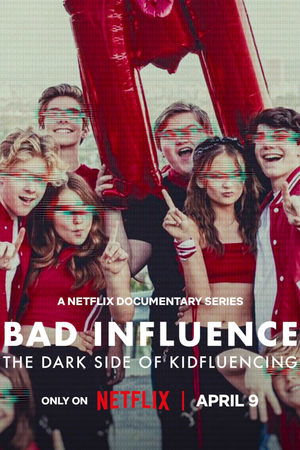 Bad Influence: The Dark Side of Kidfluencing Bad Influence: The Dark Side of Kidfluencing-hd