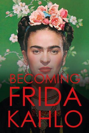 Becoming Frida Kahlo Becoming Frida Kahlo-hd