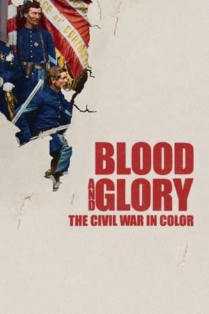 Blood and Glory: The Civil War in Color-hd