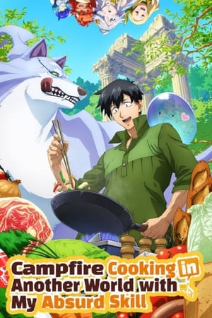 Campfire Cooking in Another World with My Absurd Skill Campfire Cooking in Another World with My Absurd Skill-hd