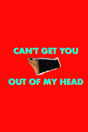 Can't Get You Out of My Head Can't Get You Out of My Head-hd