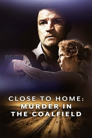 Close to Home: Murder in the Coalfield Close to Home: Murder in the Coalfield-hd
