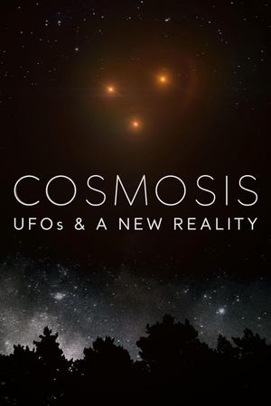 Cosmosis: UFOs & A New Reality-hd