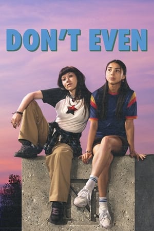 Don't Even Don't Even-hd