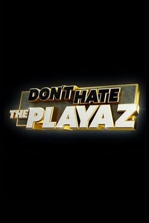 Don't Hate the Playaz Don't Hate the Playaz-hd