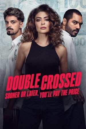 Double Crossed: Sooner or Later, You'll Pay the Price Double Crossed: Sooner or Later, You'll Pay the Price-hd