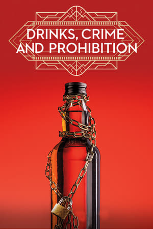 Drinks, Crime and Prohibition Drinks, Crime and Prohibition-hd