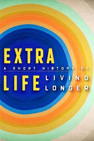 Extra Life: A Short History of Living Longer Extra Life: A Short History of Living Longer-hd
