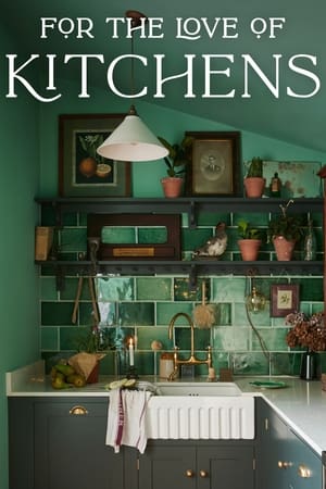 For the Love of Kitchens For the Love of Kitchens-hd