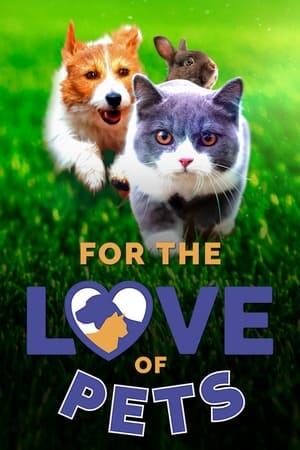 For the Love of Pets For the Love of Pets-hd