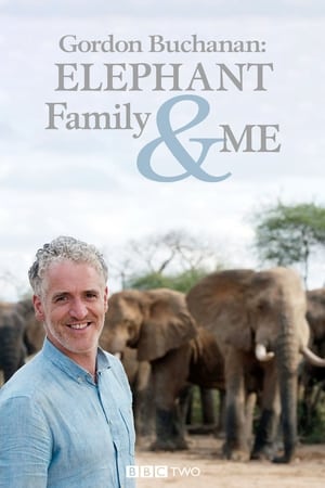 Gordon Buchanan: Elephant Family & Me-hd