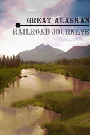 Great Alaskan Railroad Journeys Great Alaskan Railroad Journeys-hd