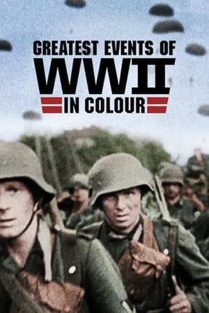 Greatest Events of World War II in Colour Greatest Events of World War II in Colour-hd