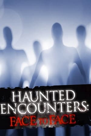Haunted Encounters: Face to Face Haunted Encounters: Face to Face-hd