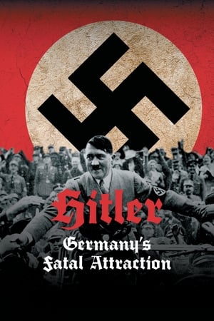 Hitler: Germany's Fatal Attraction Hitler: Germany's Fatal Attraction-hd