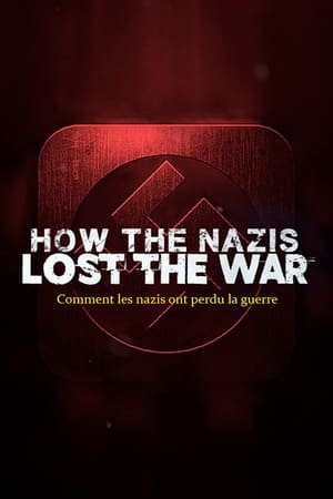 How The Nazis Lost The War How The Nazis Lost The War-hd