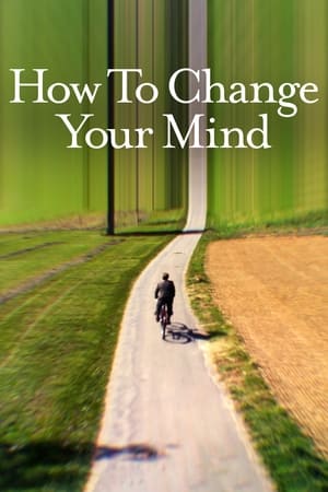 How to Change Your Mind How to Change Your Mind-hd