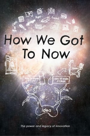How We Got to Now How We Got to Now-hd