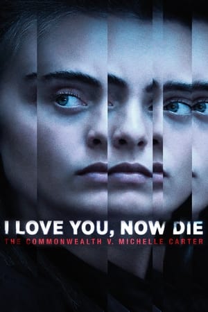 I Love You, Now Die: The Commonwealth v. Michelle Carter-hd