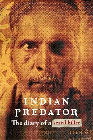 Indian Predator: The Diary of a Serial Killer Indian Predator: The Diary of a Serial Killer-hd
