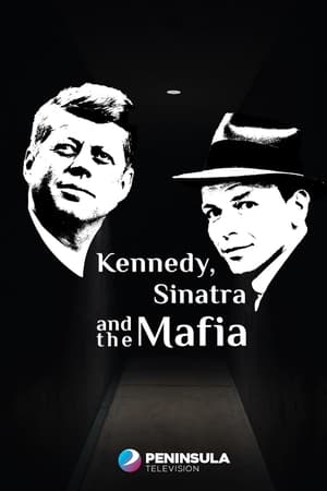 Kennedy, Sinatra and the Mafia (2023) Kennedy, Sinatra and the Mafia (2023)-hd