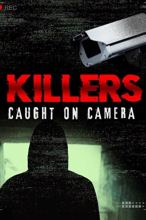 Killers: Caught on Camera Killers: Caught on Camera-hd