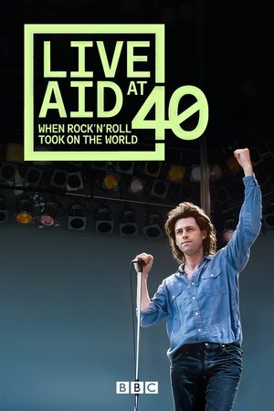 Live Aid at 40: When Rock ’n’ Roll Took on the World Live Aid at 40: When Rock ’n’ Roll Took on the World-hd