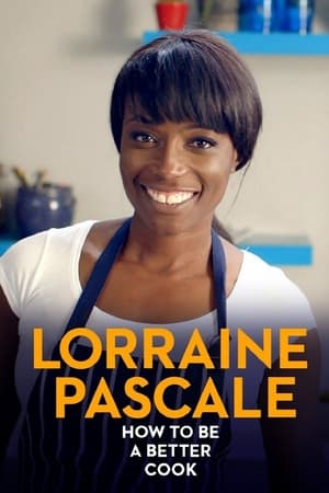 Lorraine Pascale: How to be a Better Cook Lorraine Pascale: How to be a Better Cook-hd