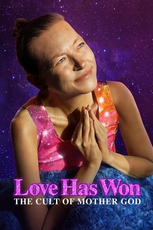 Love Has Won: The Cult of Mother God Love Has Won: The Cult of Mother God-hd