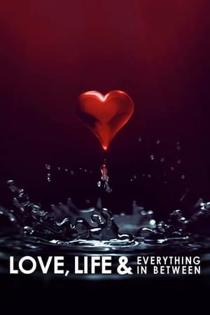 Love, Life & Everything in Between Love, Life & Everything in Between-hd