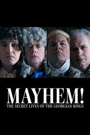 Mayhem! The Secret Lives of the Georgian Kings Mayhem! The Secret Lives of the Georgian Kings-hd