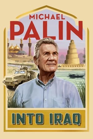 Michael Palin: Into Iraq Michael Palin: Into Iraq-hd