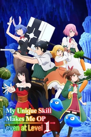 My Unique Skill Makes Me OP Even at Level 1 My Unique Skill Makes Me OP Even at Level 1-hd