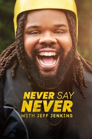 Never Say Never with Jeff Jenkins Never Say Never with Jeff Jenkins-hd