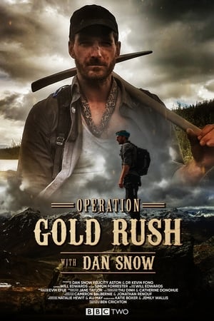 Operation Gold Rush with Dan Snow Operation Gold Rush with Dan Snow-hd