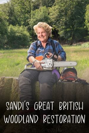 Sandi's Great British Woodland Restoration Sandi's Great British Woodland Restoration-hd