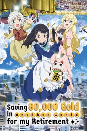 Saving 80,000 Gold in Another World for My Retirement Saving 80,000 Gold in Another World for My Retirement-hd