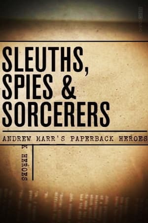 Sleuths, Spies & Sorcerers: Andrew Marr's Paperback Heroes-hd