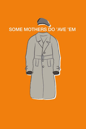 Some Mothers Do 'Ave 'Em-hd
