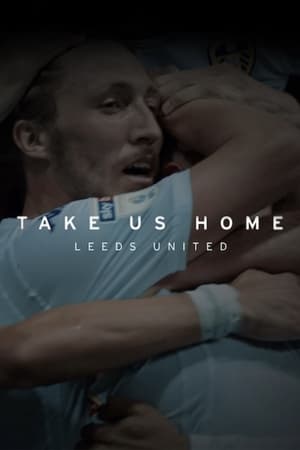 Take Us Home: Leeds United Take Us Home: Leeds United-hd