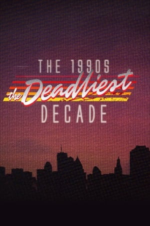 The 1990s: The Deadliest Decade The 1990s: The Deadliest Decade-hd