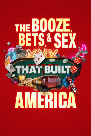 The Booze, Bets and Sex That Built America The Booze, Bets and Sex That Built America-hd