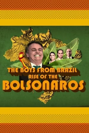 The Boys from Brazil: Rise of the Bolsonaros The Boys from Brazil: Rise of the Bolsonaros-hd