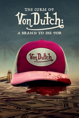 The Curse of Von Dutch: A Brand to Die For The Curse of Von Dutch: A Brand to Die For-hd